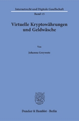 Virtuelle Kryptow&auml;hrungen und Geldw&auml;sche. - Johanna Grzywotz