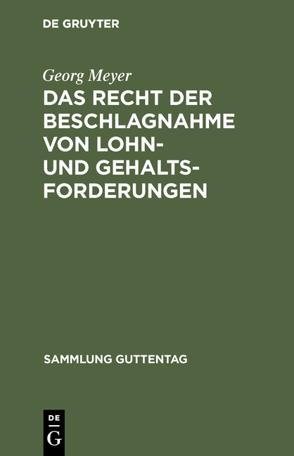 Das Recht der Beschlagnahme von Lohn- und Gehaltsforderungen - Georg Meyer