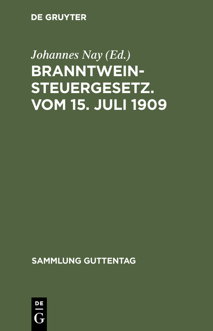 Branntweinsteuergesetz. Vom 15. Juli 1909 - 
