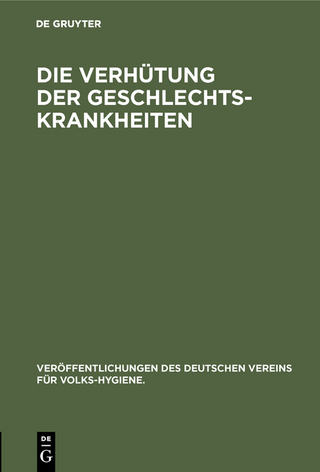 Die Verhütung der Geschlechts-Krankheiten