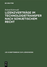 Lizenzvertr&auml;ge im Technologietransfer nach sowjetischem Recht - Roland Kehrwald