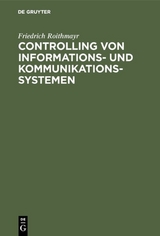 Controlling von Informations- und Kommunikationssystemen - Friedrich Roithmayr