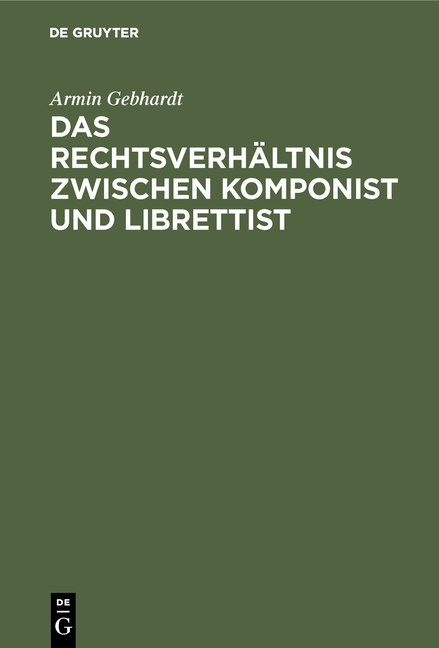 Das Rechtsverh&auml;ltnis zwischen Komponist und Librettist - Armin Gebhardt
