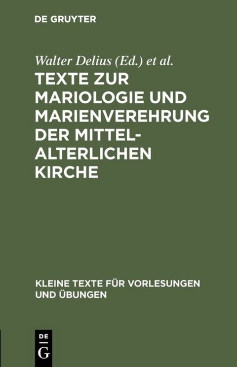 Texte zur Mariologie und Marienverehrung der mittelalterlichen Kirche - 