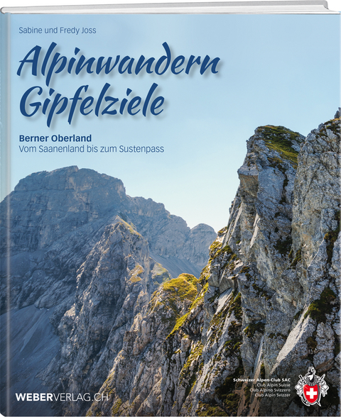 Alpinwandern Gipfelziele - Fredy Joss, Sabine Joss