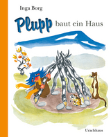 Plupp baut ein Haus - Inga Borg