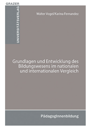 Grundlagen und Entwicklung des Bildungswesens im nationalen und internationalen Vergleich