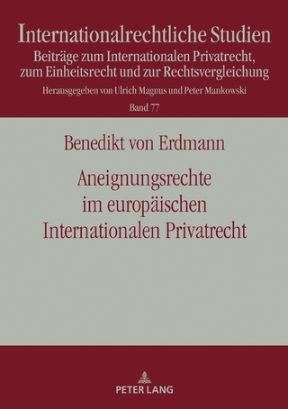 Aneignungsrechte im europäischen Internationalen Privatrecht