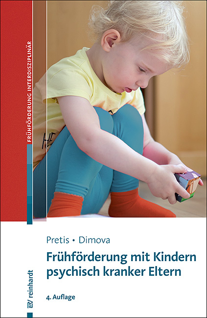 Fr&uuml;hf&ouml;rderung mit Kindern psychisch kranker Eltern - Manfred Pretis, Aleksandra Dimova