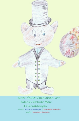 Gute-Nacht-Geschichten vom kleinen Stromer Max / Gute-Nacht-Geschichten vom kleinen Stromer Max: 17 Erzählungen
