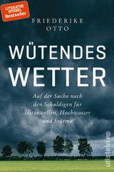 W&uuml;tendes Wetter - Friederike Otto, Benjamin von Brackel