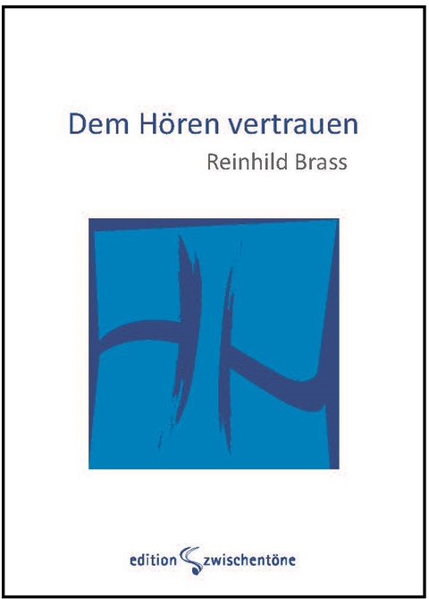 Dem H&ouml;ren vertrauen - Reinhild Brass