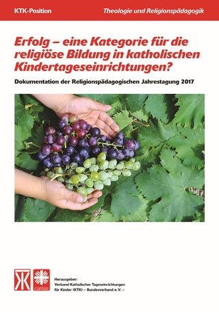 Erfolg - eine Kategorie für die religiöse Bildung in katholischen Kindertageseinrichtungen?