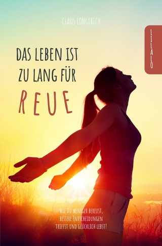 Das Leben ist zu lang für Reue!
