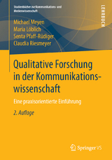 Qualitative Forschung in der Kommunikationswissenschaft - Michael Meyen, Maria L&ouml;blich, Senta Pfaff-R&uuml;diger, Claudia Riesmeyer