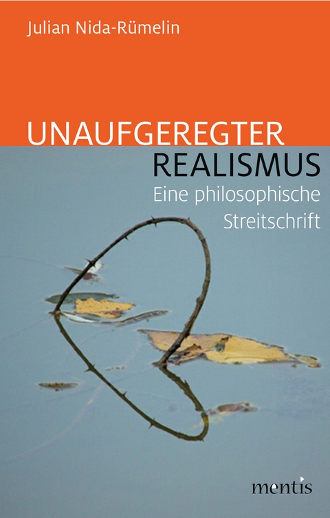 Unaufgeregter Realismus - Julian Nida-Rümelin