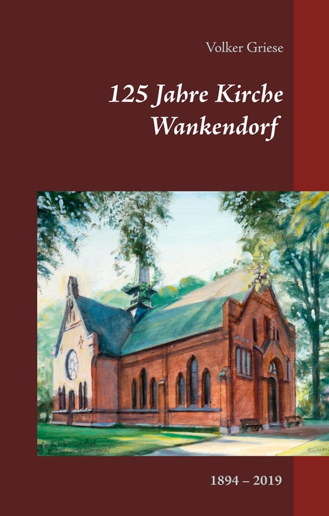 125 Jahre Kirche Wankendorf - Volker Griese