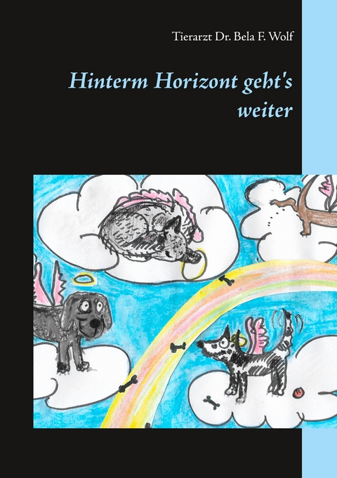 Hinterm Horizont geht's weiter - Bela F. Wolf