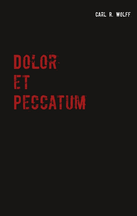 Dolor et Peccatum - Carl R. Wolff