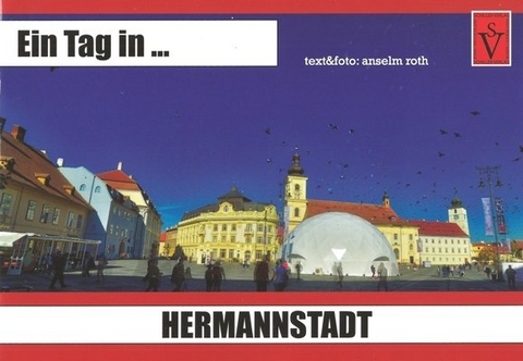 Ein Tag in ... Hermannstadt - Anselm Roth