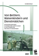 Von Bettlern, Waisenkindern und Dienstm&auml;dchen - Caroline Braun