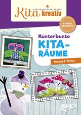 Kita kreativ &ndash; Kunterbunte Kita-R&auml;ume - Andrea Wegener