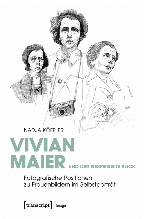 Vivian Maier und der gespiegelte Blick - Nadja K&ouml;ffler