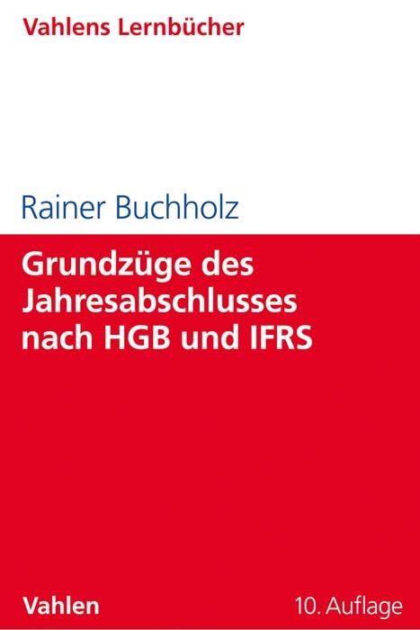 Grundz&uuml;ge des Jahresabschlusses nach HGB und IFRS - Rainer Buchholz