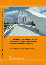 &bdquo;&hellip; &uuml;bersetzt von Peter Handke&ldquo; &ndash; Philologische und translationswissenschaftliche Analysen - 