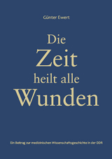 Die Zeit heilt alle Wunden - G&uuml;nter Ewert