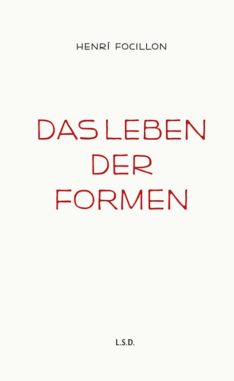 Das Leben der Formen - Henri Focillon