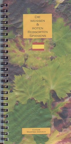Die weissen & roten Rebsorten Spaniens - Manfred Zaddach