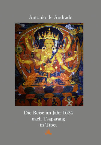 Beschreibung Einer weiten unnd gefährlichen Rei&szlig; Die Reise nach Tsaparang in Tibet im Jahr 1624. Facsimile der Ausgabe Andream Aperger, Augsburg 1627 - &Uuml;bertragung dieses Reiseberichts in moderne deutsche Sprache, mit Ausf&uuml;hrungen zu Antonio de Andrade - Antonio de Andrade