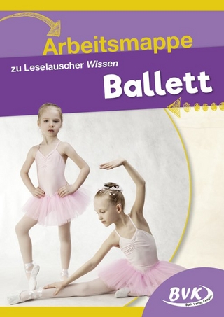 Arbeitsmappe zu Leselauscher Wissen Ballett