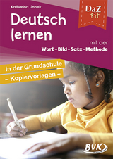 DaZ Fit: Deutsch lernen mit der Wort-Bild-Satz-Methode in der Grundschule &ndash; Kopiervorlagen - Katharina Linnek