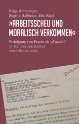 &raquo;Arbeitsscheu und moralisch verkommen&laquo; - Helga Amesberger, Brigitte Halbmayr, Elke Rajal