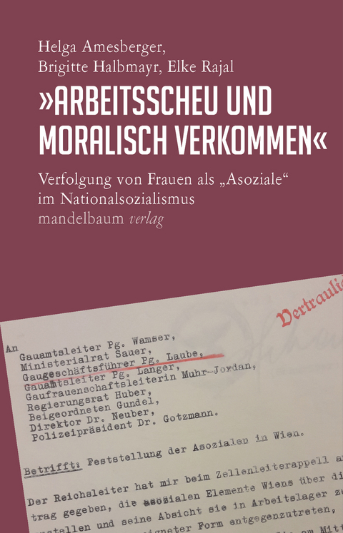&raquo;Arbeitsscheu und moralisch verkommen&laquo; - Helga Amesberger, Brigitte Halbmayr, Elke Rajal