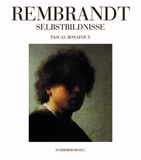 Rembrandt Selbstbildnisse - Pascal Bonafoux