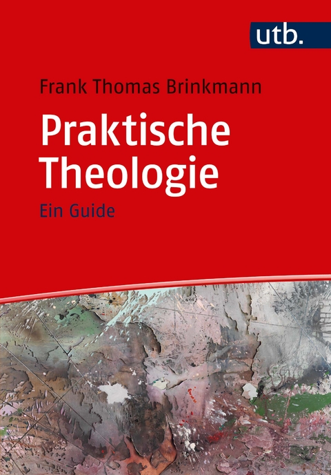 Praktische Theologie - Frank Thomas Brinkmann