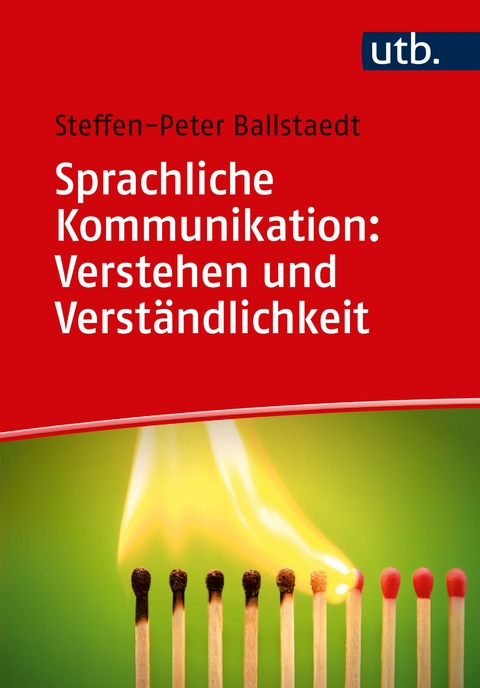 Sprachliche Kommunikation: Verstehen und Verst&auml;ndlichkeit - Steffen-Peter Ballstaedt