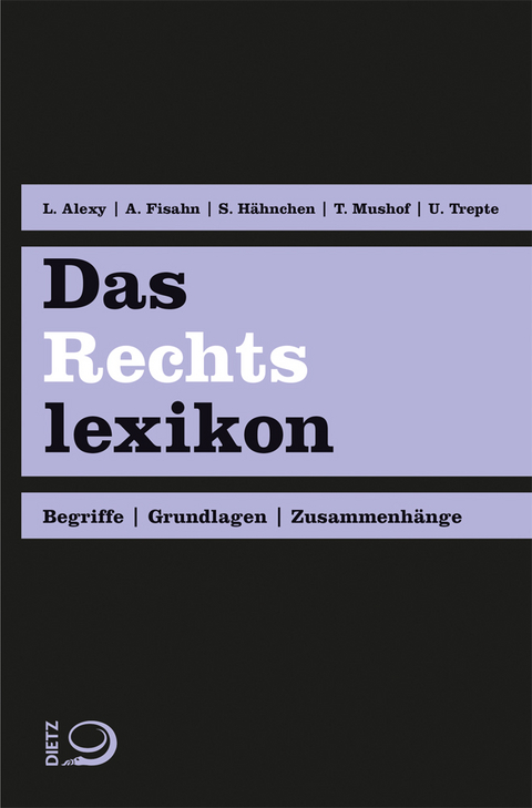 Das Rechtslexikon - Lennart Alexy, Andreas Fisahn, Susanne H&auml;hnchen, Tobias Mushoff, Uwe Trepte