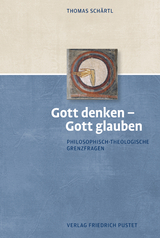 Gott denken &ndash; Gott glauben - Thomas Sch&auml;rtl