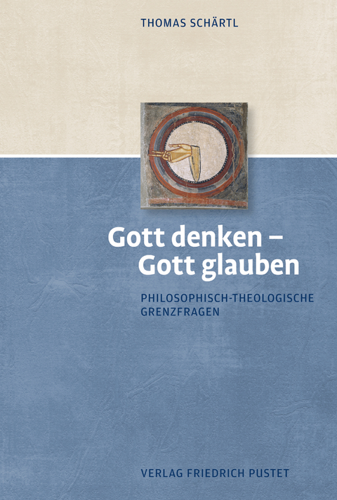 Gott denken &ndash; Gott glauben - Thomas Sch&auml;rtl