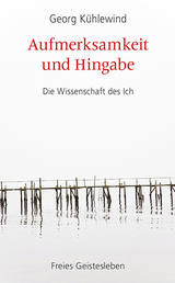 Aufmerksamkeit und Hingabe - Georg K&uuml;hlewind