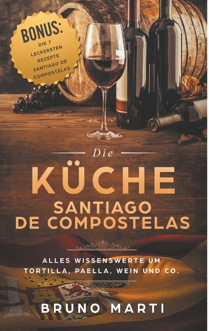 Die K&uuml;che Santiago de Compostelas - Bruno Marti
