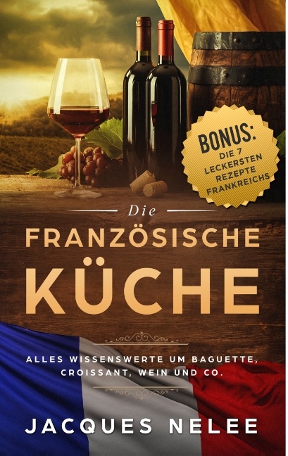 Die franz&ouml;sische K&uuml;che - Jacques Nelee
