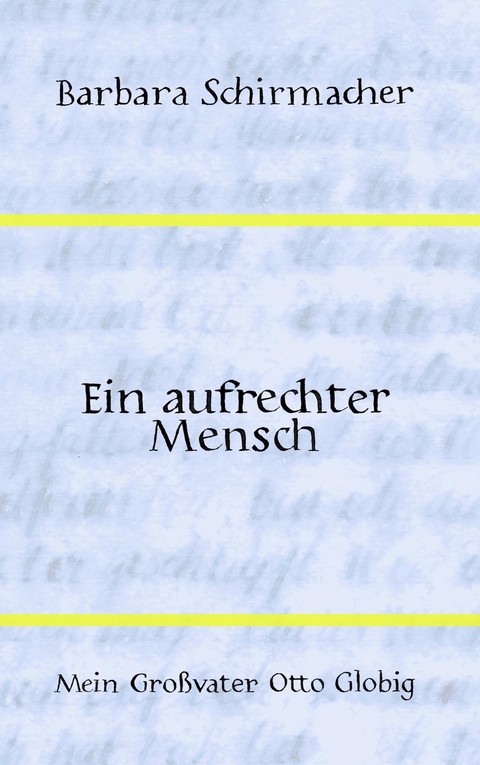 Ein aufrechter Mensch - Barbara Schirmacher