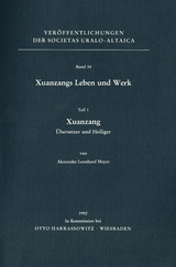 Xuanzangs Leben und Werk / Xuanzang, &Uuml;bersetzer und Heiliger - Alexander L Mayer
