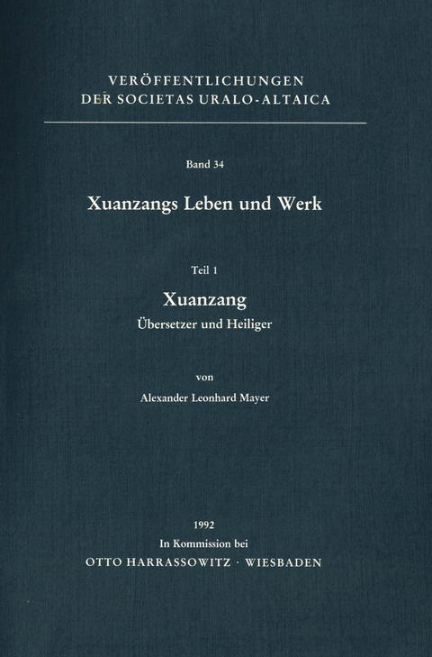 Xuanzangs Leben und Werk / Xuanzang, &Uuml;bersetzer und Heiliger - Alexander L Mayer
