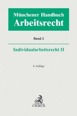 M&uuml;nchener Handbuch zum Arbeitsrecht Bd. 2: Individualarbeitsrecht II - 